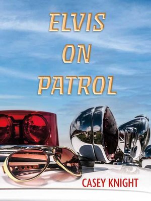 cover image of Elvis On Patrol
